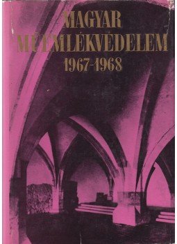 Dercsényi Dezső, Entz Géza, Havassy Pál, Merényi Ferenc - Magyar Műemlékvédelem 1967-1968 Dercsényi Dezső, Entz Géza, Havassy Pál, Merényi Ferenc - Magyar Műemlékvédelem 1967-1968, Budapest 1970 antikvár könyv