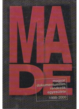 Gulyás János - MADE Magyar dokumentumfilm rendezők egyesülete 1998-2000, Budapest 2001 antikvár könyv