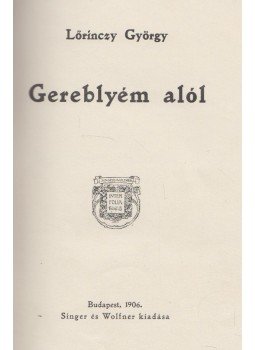 Lőrinczy György - Gereblyém alól Lőrinczy György - Gereblyém alól, Budapest 1906 antikvár könyv