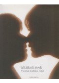 Borgos Anna (szerk.) - Eltitkolt évek (Dedikált)