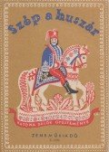 Borsy istván,Rossa Ernő (szerk.) - Szép a huszár