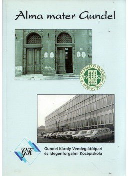 Medveiné Tamás Katalin - Alma mater Gundel Medveiné Tamás Katalin - Alma mater Gundel, Budapest 2002 antikvár könyv