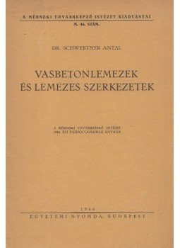 Schwertner Antal - Vasbetonlemezek és lemezes szerkezetek, Budapest 1946 antikvár könyv