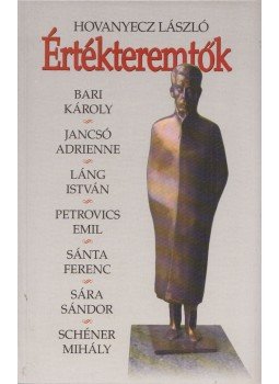 Hovanyecz László - Értékteremtők Hovanyecz László - Értékteremtők, Budapest 2005 antikvár könyv