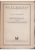 J. B. S. Haldane - Daedalus vagy tudomány és jövő