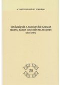Kékes-Szabó Mihály,Pukánszky Béla - Tanárképzés a Kolozsvári-Szegedi Ferenc József Tudományegyetemen