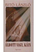 Bitó László - Áldott vagy, Káin (Dedikált)