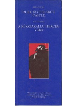 Balázs Béla - Duke Bluebeard's Castle/ A kékszakállú herceg vára Balázs Béla - Duke Bluebeard's Castle/ A kékszakállú herceg vára, 0 antikvár könyv