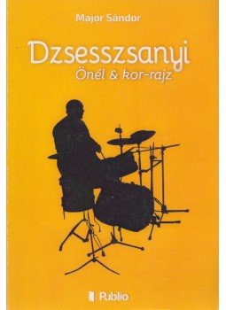 Major Sándor - Dzsesszsanyi Major Sándor - Dzsesszsanyi, 2015 antikvár könyv