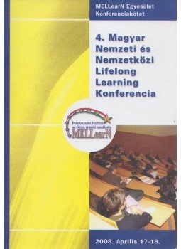 Dr. Kálmán Anikó - 4. Magyar Nemzeti és Nemzetközi Lifelong Learning Konferencia, Debrecen 2008 antikvár könyv