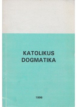 Dr. Jelenits István - Katolikus dogmatika,  1996 antikvár könyv