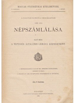  - Magyar Statisztikai Közlemények: A magyar korona országainak 1900. évi népszámlálása, Budapest 1902 antikvár könyv