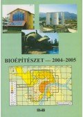 Monostory Péter,Kiss Ernő - Bioépítészet - 2004-2005