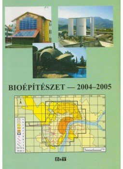 Monostory Péter, Kiss Ernő - Bioépítészet - 2004-2005 Monostory Péter, Kiss Ernő - Bioépítészet - 2004-2005, Szeged 2007 antikvár könyv