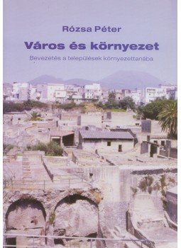 Péter Rózsa - Város és környezet Péter Rózsa - Város és környezet, Debrecen 2004 antikvár könyv