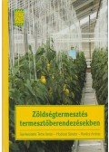 Dr. Terbe István,Dr. Hodossi Sándor,Kovács András dr. - Zöldségtermesztés termesztőberendezésekben