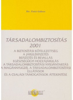 Dr. Futó Gábor - Társadalombiztosítás 2001 Dr. Futó Gábor - Társadalombiztosítás 2001, Budapest 2001 antikvár könyv