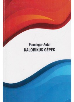Penninger Antal - Kalorikus gépek, Budapest 2017 antikvár könyv
