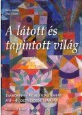 Sipos Endre,Zele János - A látott és tapintott világ