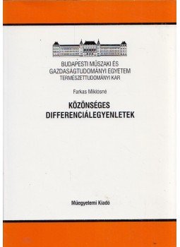 Farkas Miklósné - Közönséges differenciálegyenletek Farkas Miklósné - Közönséges differenciálegyenletek, Budapest 2001 antikvár könyv