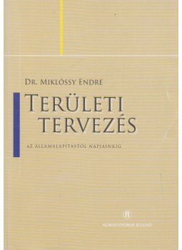 Miklóssy Endre - Területi tervezés Miklóssy Endre - Területi tervezés, Budapest 2004 antikvár könyv