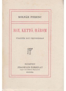 Molnár Ferenc - Egy, kettő, három, Budapest 1929 antikvár könyv