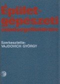 Vajdovich György (szerk.) - Épületgépészeti minőségellenőrzés