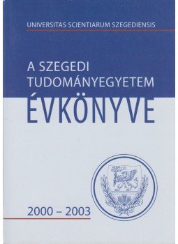 - Szegedi Tudományegyetem évkönyve 2000-2003 - Szegedi Tudományegyetem évkönyve 2000-2003, Szeged 2005 antikvár könyv