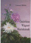 Losonci Miklós - Őszirózsa Wágner Mariskának