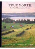 Tore Hagman,Tommy Hammarström,Per Wastberg - True North: The Grand Landscapes of Sweden