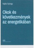 Vajda György - Okok és következmények az energetikában
