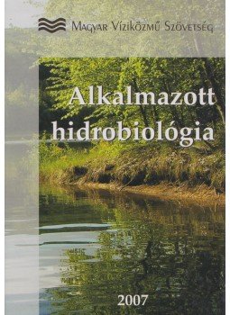 Szilágyi Ferenc, Orbán Vera - Alkalmazott hidrobiológia Szilágyi Ferenc, Orbán Vera - Alkalmazott hidrobiológia, Budapest 2007 antikvár könyv