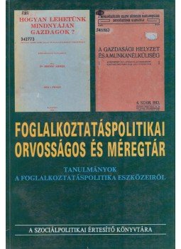 Köllő János, Gábor László - Foglalkoztatáspolitikai orvosságos és méregtár Köllő János, Gábor László - Foglalkoztatáspolitikai orvosságos és méregtár, 1995 antikvár könyv