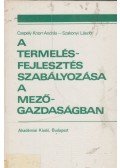 Csepely-Knorr András,Szakonyi László - A termelésfejlesztés szabályozása a mezőgazdaságban