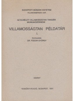 Dr. Fodor György - Villamosságtan Példatár I., Budapest 1991 antikvár könyv