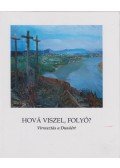 Fecske András (szerk) - Hová viszel, folyó? (dedikált)