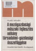 Husti István - A mezőgazdasági műszaki fejlesztés néhány társadalmi-gazdasági összefüggése