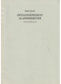 Hant László - Épületgépészeti alapismeretek Hant László - Épületgépészeti alapismeretek, Győr 2002 antikvár könyv