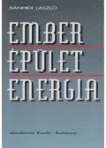 Bánhidi László - Ember - Épület - Energia
