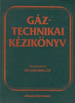 Vida Miklós dr. - Gáztechnikai kézikönyv Vida Miklós dr. - Gáztechnikai kézikönyv, Budapest 1991 antikvár könyv