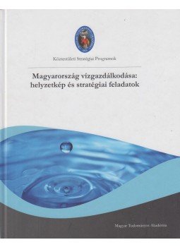 Somlyódy László (szerk.) - Magyarország vízgazdálkodása: helyzetkép és stratégiai feladatok, Budapest 2011 antikvár könyv