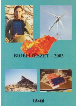 Kiss Ernő - Bioépítészet - 2003 Kiss Ernő - Bioépítészet - 2003, Szeged 2005 antikvár könyv