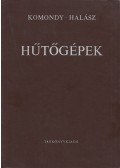 Halász László,Komondy Zoltán dr. - Hűtőgépek