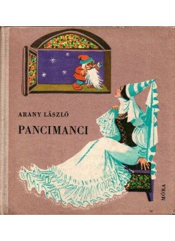 Arany László - Pancimanci Arany László - Pancimanci, Budapest 1963 antikvár könyv