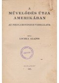 Loczka Alajos - A művelődés útja Amerikában