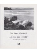Vass Sándor Alberik OSB - "Bevégeztetett"