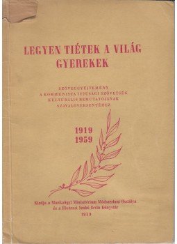 Lukács József - Legyen tiétek a világ gyerekek 1919-1959,  1959 antikvár könyv