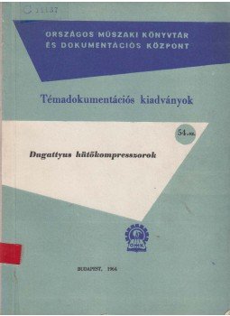 Láng Lajos (szerk.) - Dugattyús hűtőkompresszorok, Budapest 1964 antikvár könyv