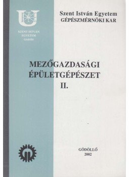 Dr. Barótfi István - Mezőgazdasági épületgépészet II. Dr. Barótfi István - Mezőgazdasági épületgépészet II., Gödöllő 2002 antikvár könyv