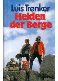 Luis Trenker - Helden der Berge